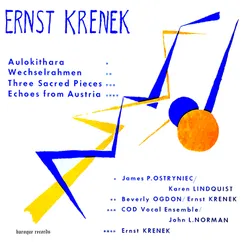 Krenek: Aulokithara - Wechselrahmen - Three Sacred Pieces - Echoes From Austria