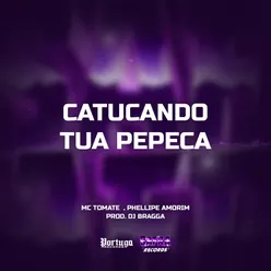 Catucando Tua Pepeca