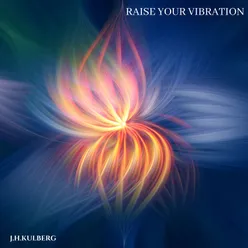 Raise Your Vibration