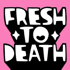 Fresh to Death (Remixes)