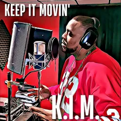 Keep It Movin' K.I.M.