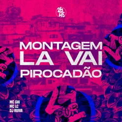 Montagem La Vai Pirocadão