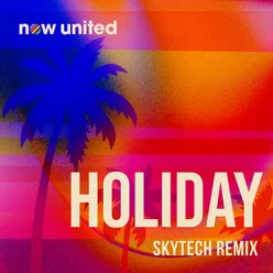 Holiday (Skytech Remix)