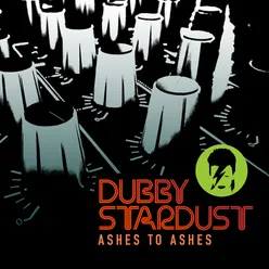Ashes To Ashes (In Dub)