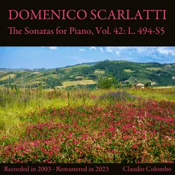 Domenico Scarlatti: The Sonatas for Piano, Vol. 42: L. 494-S5 (Remastered in 2023)