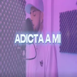 Adicta A Mí