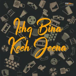 Ishq Bina Keeh Jeena (Original Motion Picture Soundtrack)