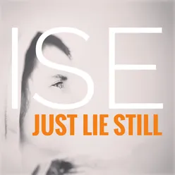 Just Lie Still