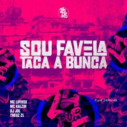Sou Favela - Taca Bunda