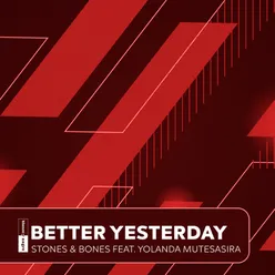 Better Yesterday (Feat. Yolanda Mutesasira (EGGSTA Remix))