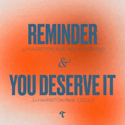 Reminder (feat. Deon Kipping) / You Deserve It (feat. Cecily)