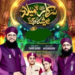 Sarkar Ka Milad Hamesha Sajey Ga