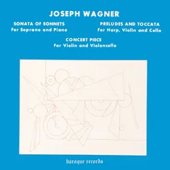 Wagner: Sonata Of Sonnets - Preludes And Toccata - Concert Piece