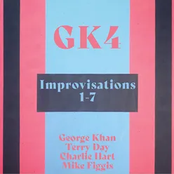 GK4 Improvisations 1 - 7