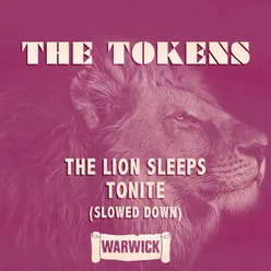The Lion Sleeps Tonite (Slowed Down)