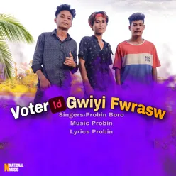 Voter ID Gwiyi Fwrasw - Single
