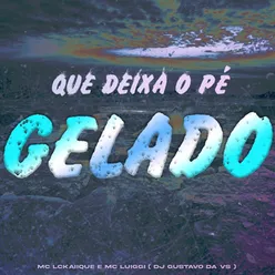 Que Deixa o Pé Gelado