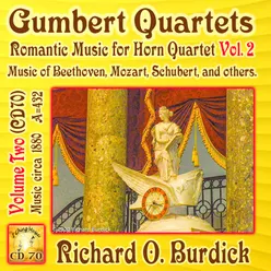 Gumpert Quartets, Vol. 2: Romantic Music for Horn Quartet