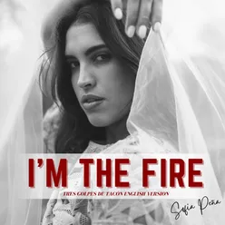 I'm the Fire (Tres Golpes de Tacón English Version)