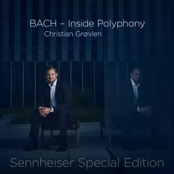 BACH - Inside Polyphony (Sennheiser Special Edition)