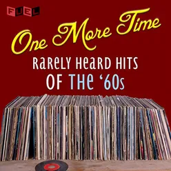 One More Time: Rarely Heard Hits of the 60's