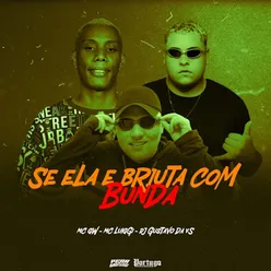 Se Ela e Bruta Com a Bunda