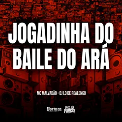 Jogadinha Do Baile Do Ará