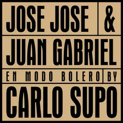 José José & Juan Gabriel En Modo Bolero (En Vivo)