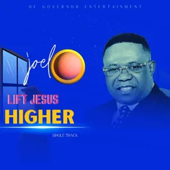 LIFT JESUS HIGHER