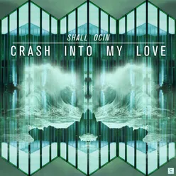 Crash Into My Love
