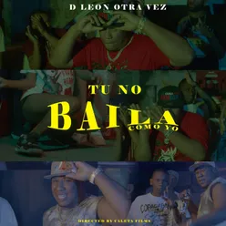 Tu No Baila Como Yo