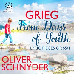6 Lyric Pieces, Op. 65: No. 1, From Days of Youth