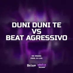 DUNI DUNI TE VS BEAT AGRESSIVO