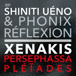 Iannis Xenakis: Persephassa / Pléïades