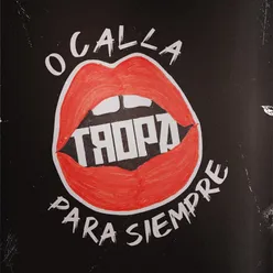 O CALLA PARA SIEMPRE (TROPA ALBUM)