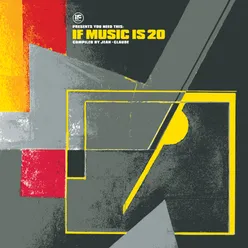 If Music Presents: You Need This: If Music is 20 Compiled by Jean-Claude