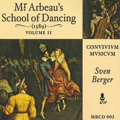 Mr Arbeau´s School of Dancing (1589), Vol. 2