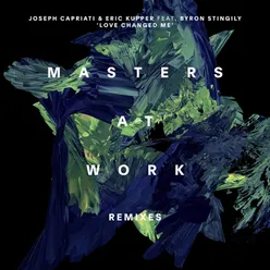 Love Changed Me (Masters at Work Remixes)