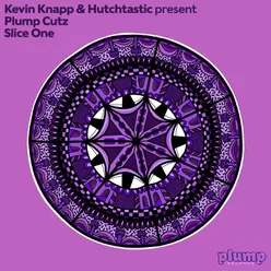 Kevin Knapp and Hutchtastic Present Plump Cutz Slice One