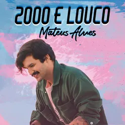 2000 e Louco