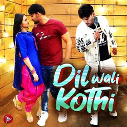 Dil Wali Kothi - Single