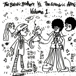 Ballistic Brothers V the Eccentric Afros Vol. 1