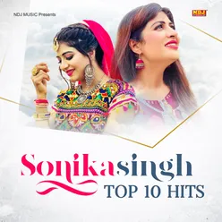 Sonika Singh Top 10 Songs