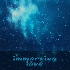 Immersive love