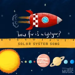 How Far is a Lightyear (Solar System Song)