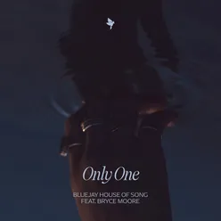 Only One (feat. Bryce Moore)