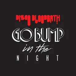 Disco Bloodbath - Go Bump in the Night