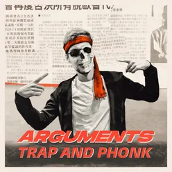 Arguments, Trap and Phonk