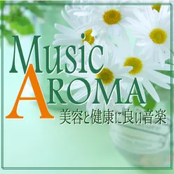 Music Aroma for Beauty and Health