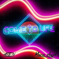 Come To Life